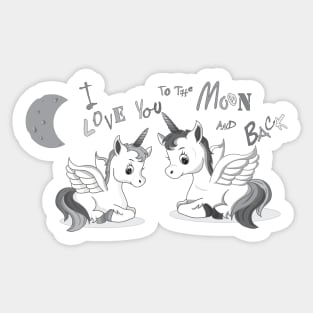 I love you to the moon and back licorn NB - I love you to the moon unicorn black white Sticker